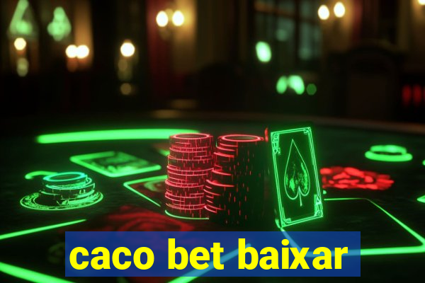 caco bet baixar