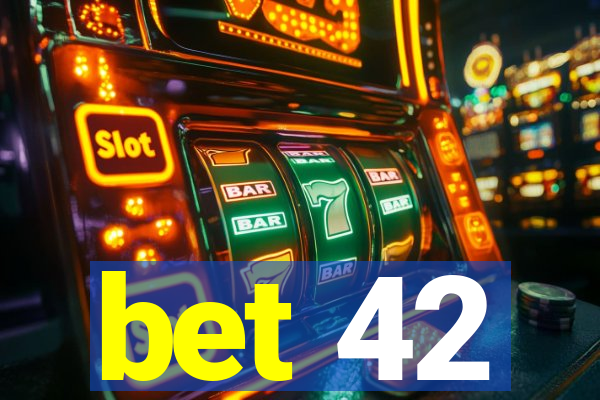 bet 42