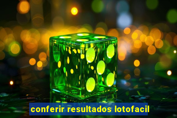 conferir resultados lotofacil