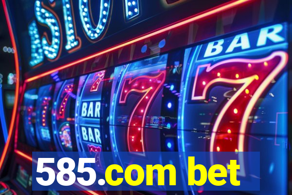 585.com bet