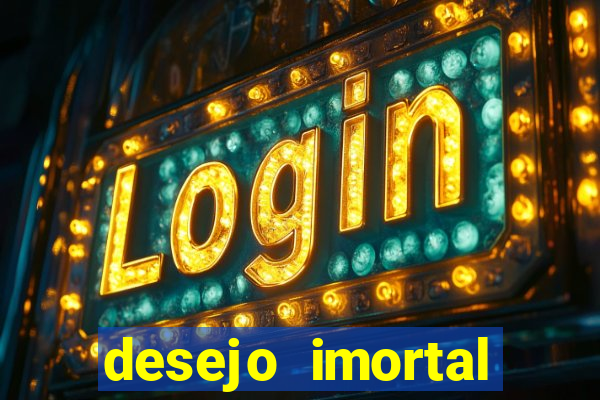 desejo imortal cifra simplificada gusttavo lima