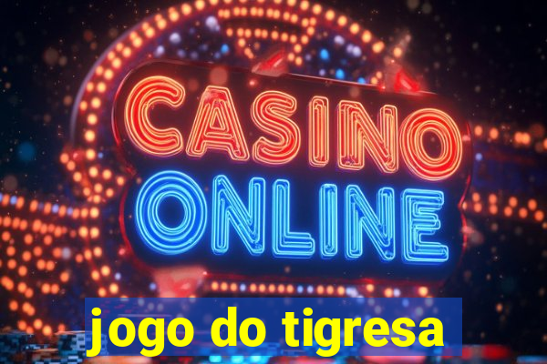 jogo do tigresa