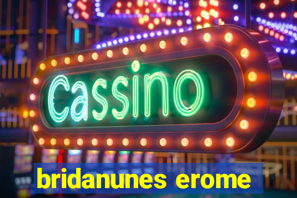 bridanunes erome