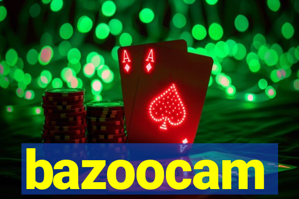 bazoocam