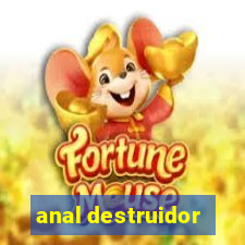 anal destruidor