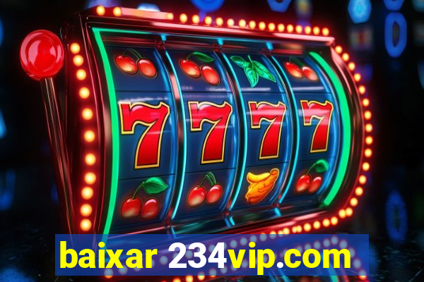 baixar 234vip.com