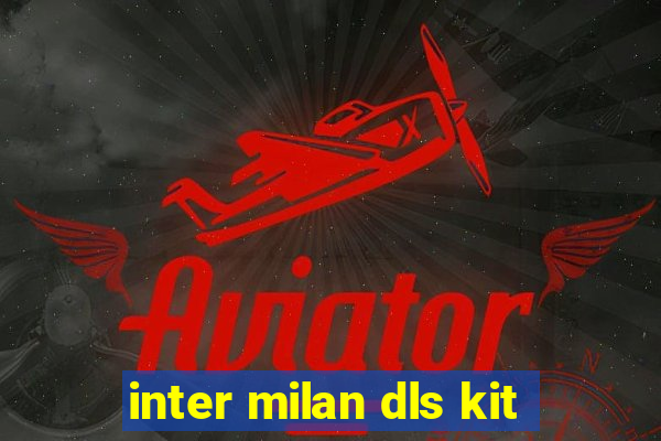 inter milan dls kit