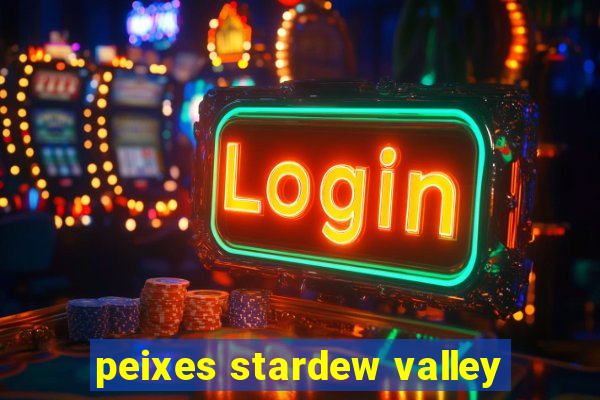 peixes stardew valley