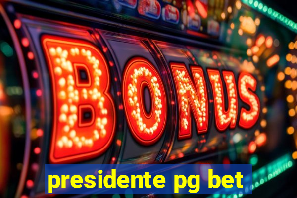 presidente pg bet