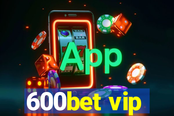 600bet vip