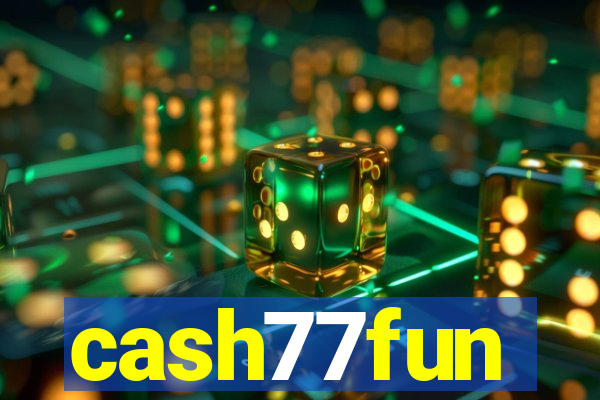 cash77fun