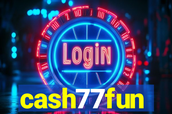 cash77fun