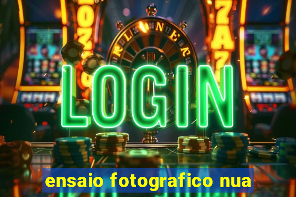 ensaio fotografico nua