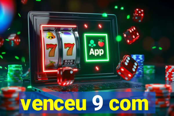 venceu 9 com