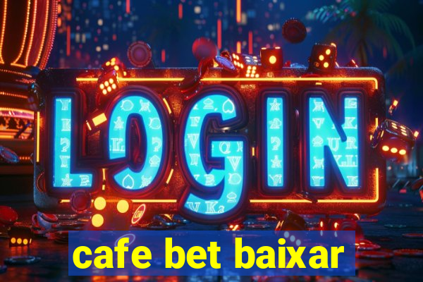 cafe bet baixar