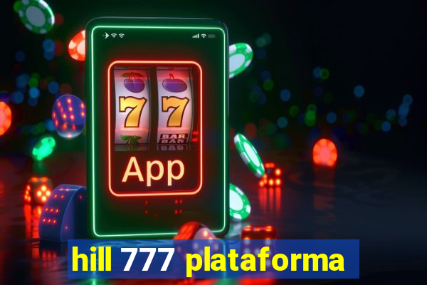 hill 777 plataforma