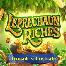 atividade sobre teatro