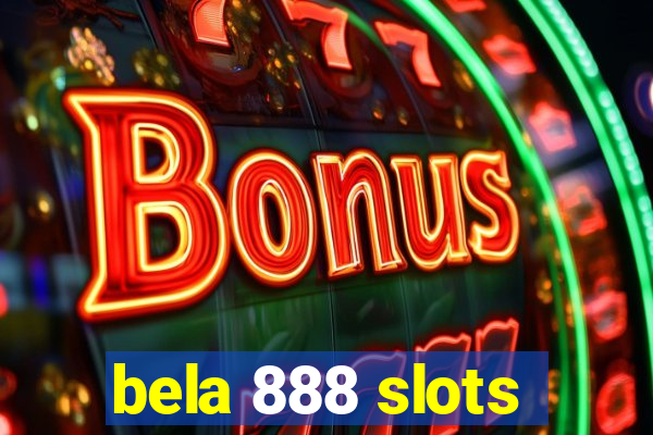 bela 888 slots