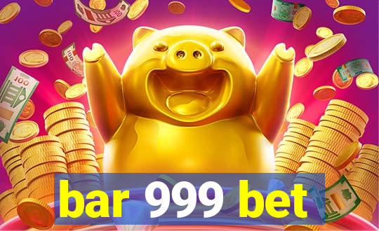 bar 999 bet