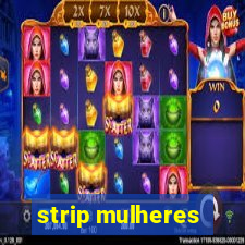 strip mulheres