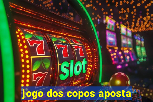 jogo dos copos aposta