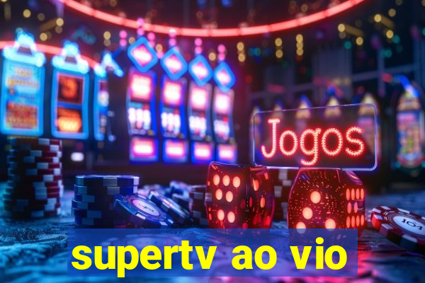 supertv ao vio