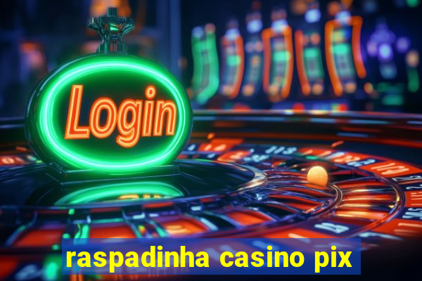 raspadinha casino pix