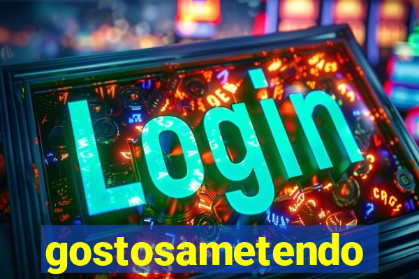 gostosametendo