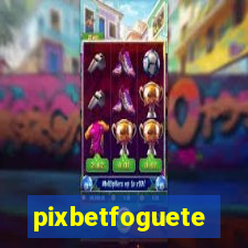 pixbetfoguete