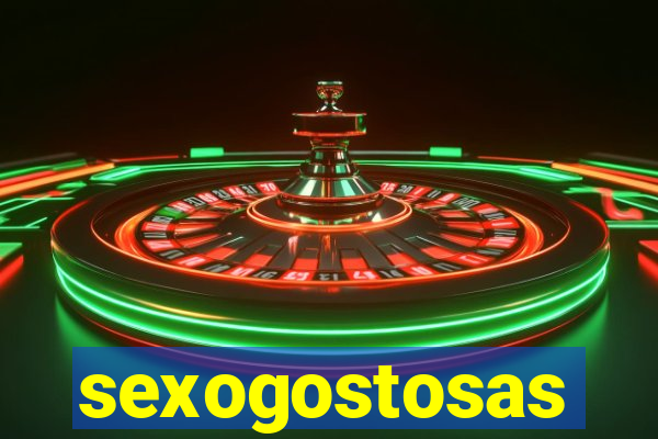 sexogostosas