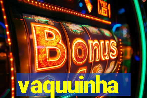 vaquuinha