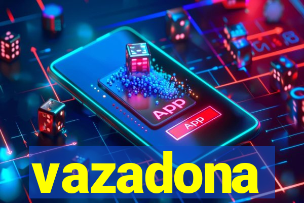 vazadona