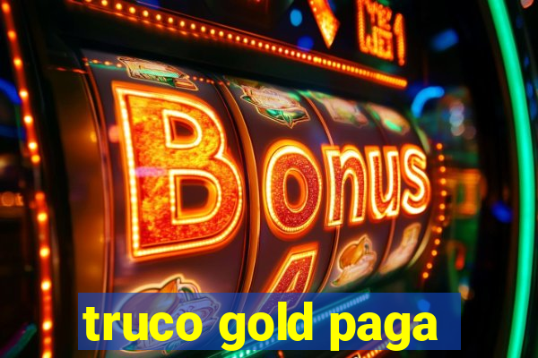 truco gold paga