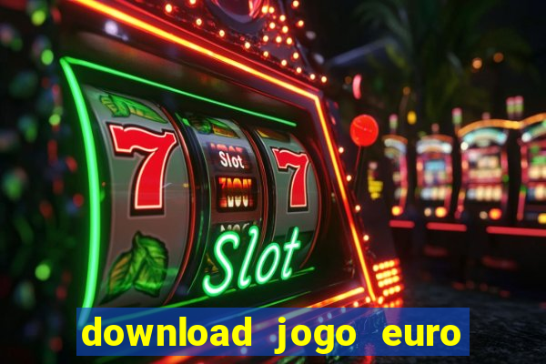 download jogo euro truck simulator 2