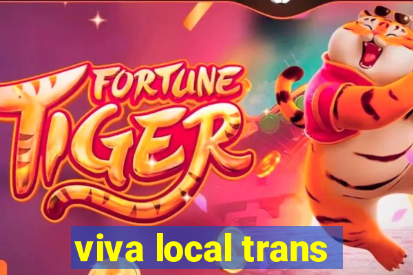 viva local trans