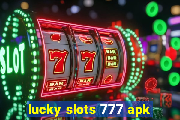 lucky slots 777 apk