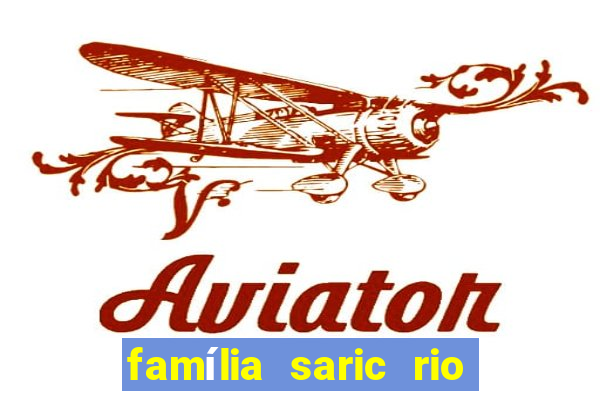 família saric rio de janeiro