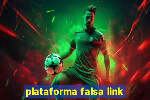 plataforma falsa link