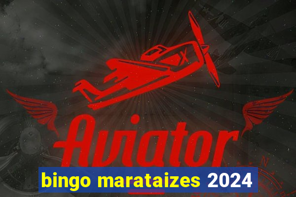 bingo marataizes 2024