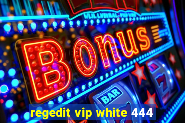 regedit vip white 444