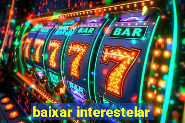 baixar interestelar