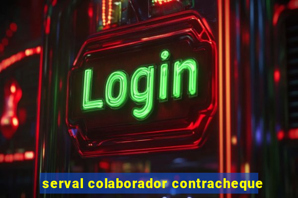 serval colaborador contracheque