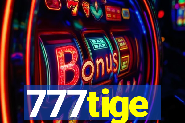 777tige