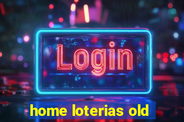 home loterias old