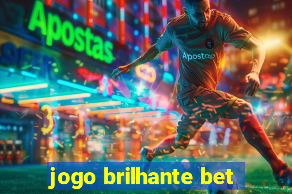 jogo brilhante bet