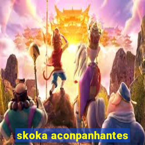 skoka aconpanhantes