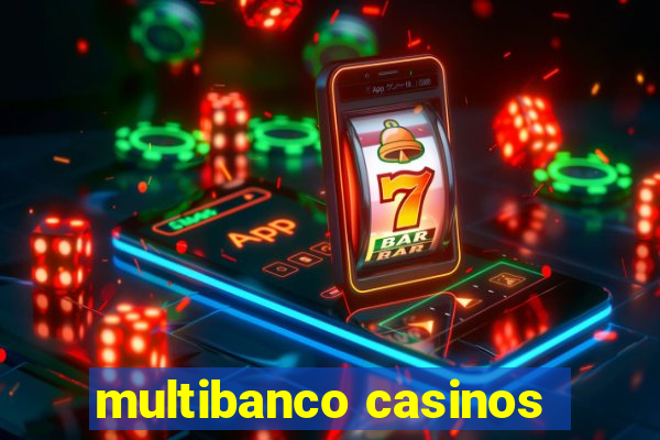 multibanco casinos