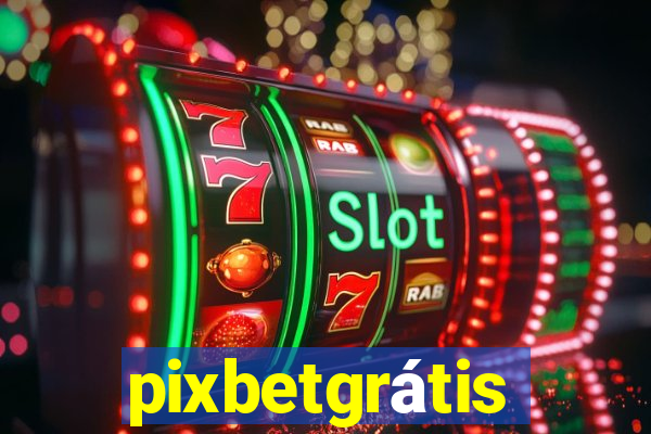 pixbetgrátis