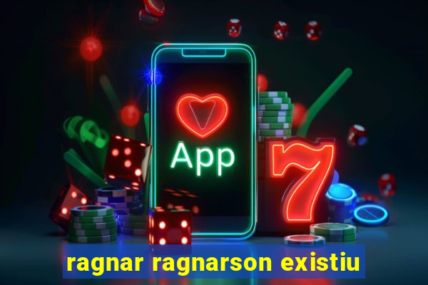 ragnar ragnarson existiu