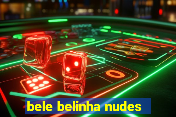 bele belinha nudes